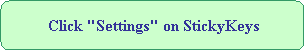 角丸四角形: Click "Settings" on StickyKeys